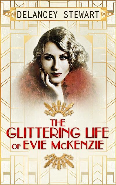The Glittering Life Of Evie Mckenzie, Delancey Stewart