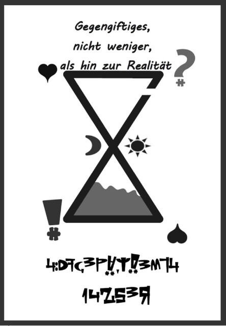 Gegengiftiges, nicht weniger, als hin zur Realität, 14253 R