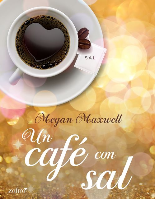 Un café con sal, Megan Maxwell