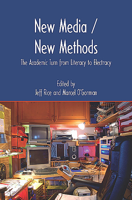 New Media/New Methods, Jeff Rice, Marcel O'Gorman