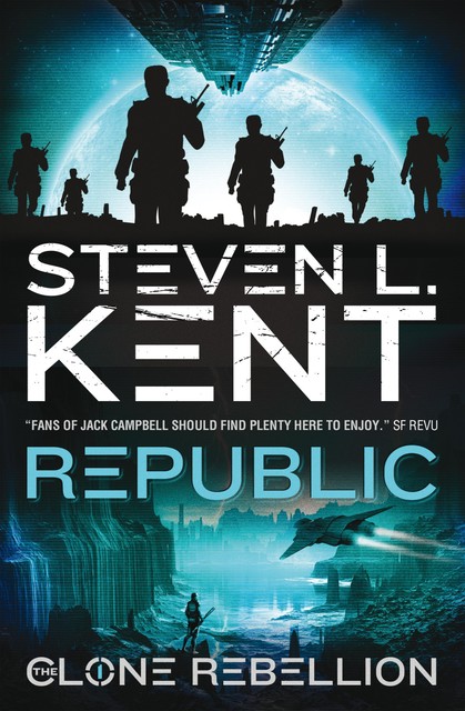 The Clone Rebellion – The Clone Republic (Book 1), Steven Kent