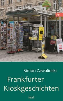 Frankfurter Kioskgeschichten, Simon Zawalinski