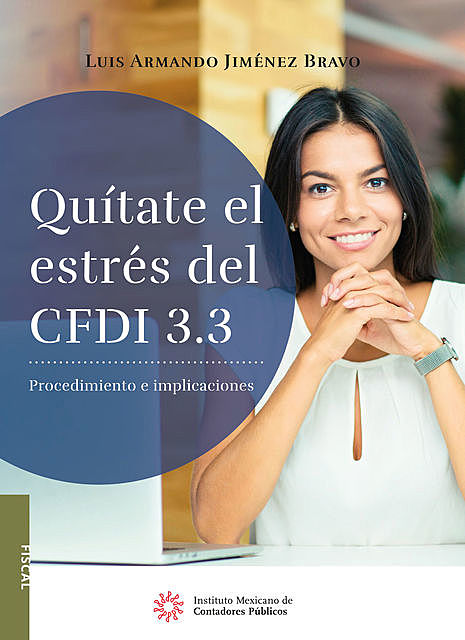 Quítate el estrés del CFDI 3.3, Luis Armando Jiménez Bravo