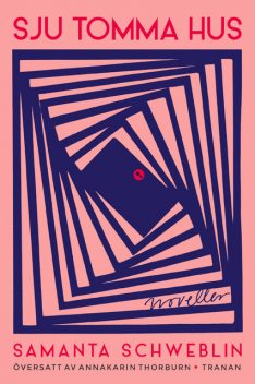 Sju tomma hus, Samanta Schweblin