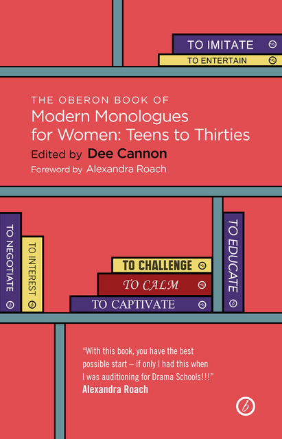 The Oberon Book of Modern Monologues for Women: Teens to Thirties, Dee Cannon