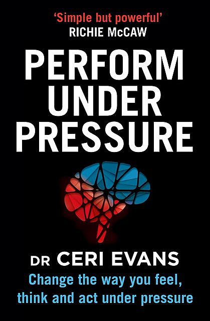 Perform Under Pressure, Ceri Evans