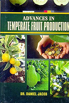 Advances In Temperate Fruit Production, Daniel Jacob