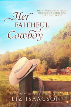 Her Faithful Cowboy, Liz Isaacson