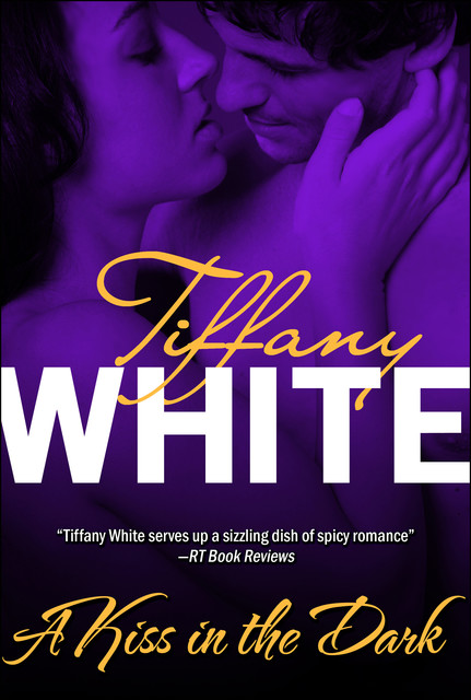 A Kiss in the Dark, Tiffany White