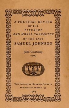 A Poetical Review of the Literary and Moral Character of the late Samuel Johnson, John Courtenay