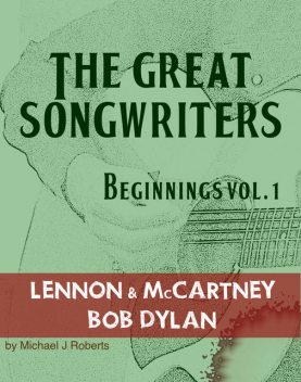 The Great Songwriters – Beginnings Vol 1, Michael J Roberts