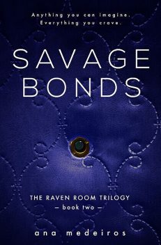 Savage Bonds, Ana Medeiros