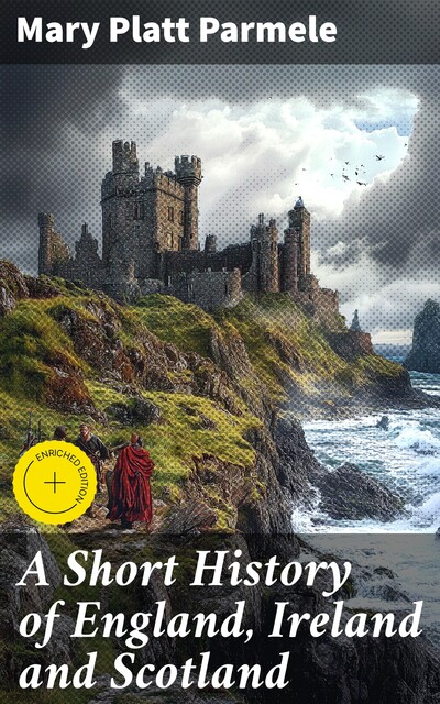 A Short History of England, Ireland and Scotland, Mary Platt Parmele