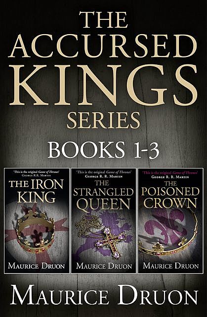 The Accursed Kings Series Books 1–3, Maurice Druon