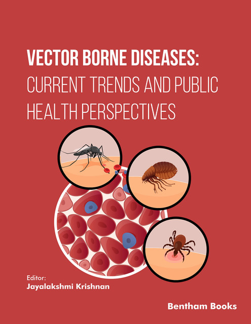 Vector Borne Diseases: Current Trends and Public Health Perspectives, Jaya lakshmi Krishnan