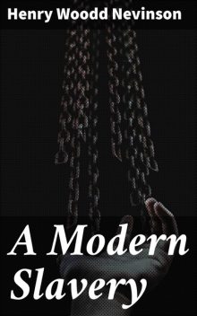 A Modern Slavery, Henry Woodd Nevinson