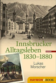 Innsbrucker Alltagsleben 1830–1880, Lukas Morscher