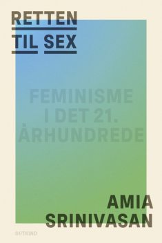 Retten til sex, Amia Srinivasan