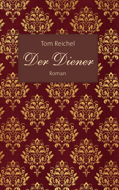Der Diener, Tom Reichel