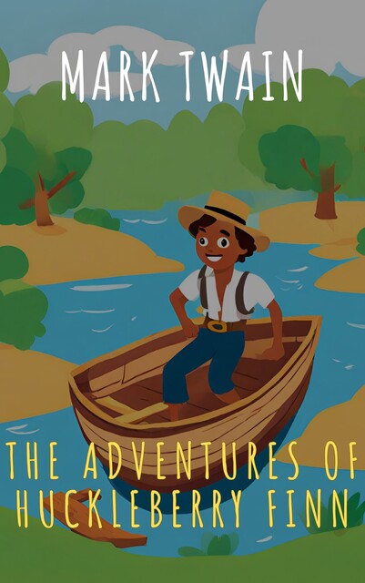 The Adventures of Huckleberry Finn, Mark Twain