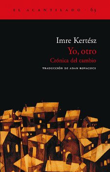Yo, otro, Imre Kertész