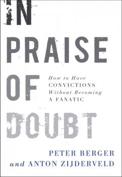 In Praise of Doubt, Peter Berger, Anton Zijderveld