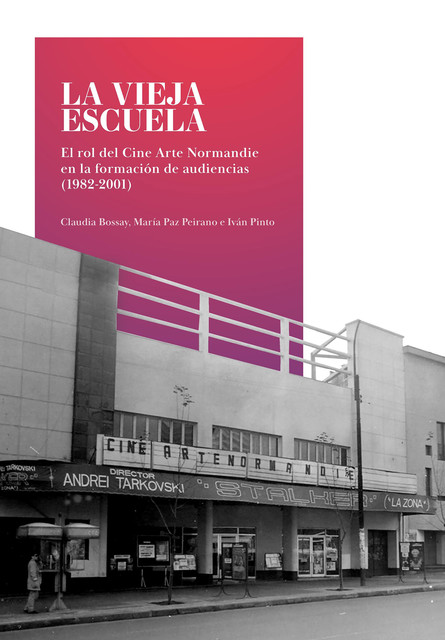 La vieja escuela, Claudia Bossay P., Iván Pinto V., María Paz Peirano O.