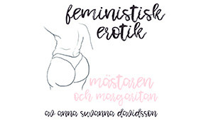 Mästaren och margaritan – Feministisk erotik, Anna Suvanna Davidsson