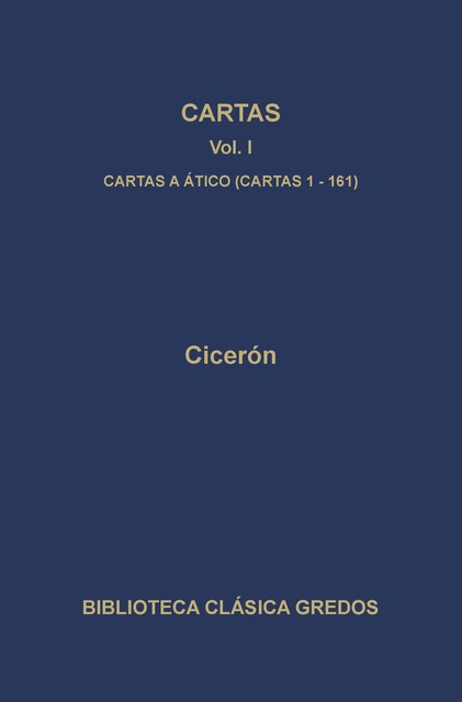 Cartas I. Cartas a Ático (cartas 1–161D), Cicéron