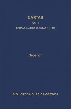 Cartas I. Cartas a Ático (cartas 1–161D), Cicéron