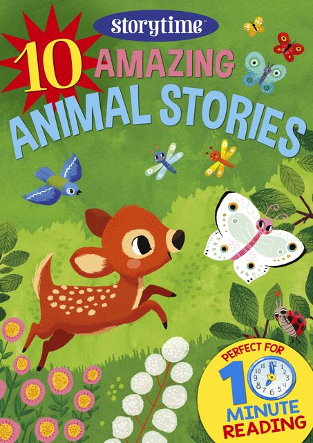 10 Amazing Animal Stories for 4–8 Year Olds (Perfect for Bedtime & Independent Reading) (Series: Read together for 10 minutes a day) (Storytime), Arcturus Publishing