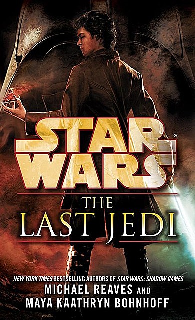 The Last Jedi: Star Wars, Michael Reaves, Maya Kaathryn Bohnhoff