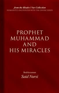 Prophet Muhammad And His Miracles, Bediuzzaman Said Nursi