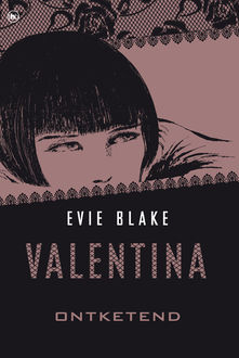 Valentina ontketend, Evie Blake