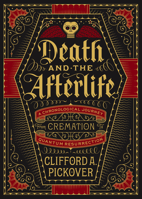 Death and the Afterlife, Clifford A.Pickover