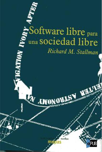 Software libre para una sociedad libre, Richard M.Stallman