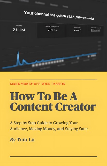 How To Be A Content Creator, Tom Lu
