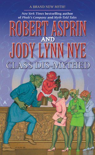 Class Dis-Mythed, Robert Asprin, Jody Lynn Nye