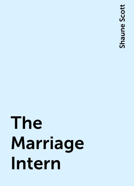 The Marriage Intern, Shaune Scott