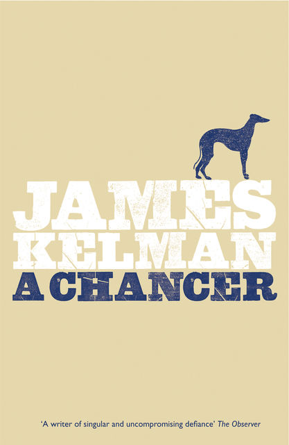 A Chancer, James Kelman