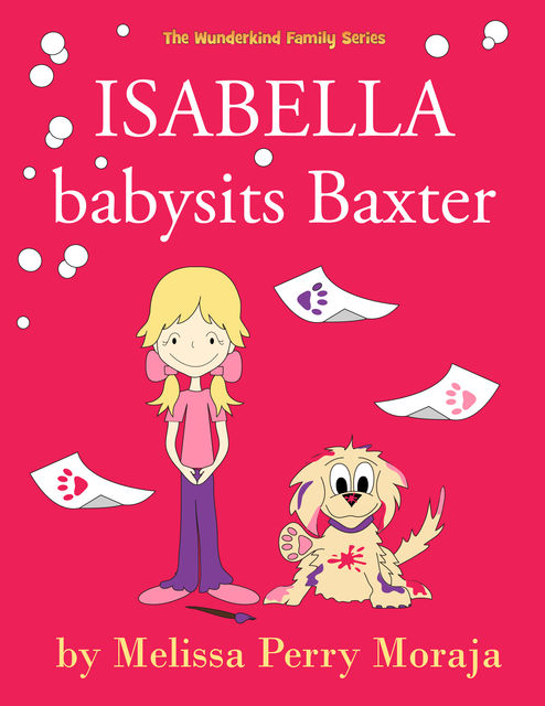 Isabella babysits Baxter, Melissa Perry Moraja