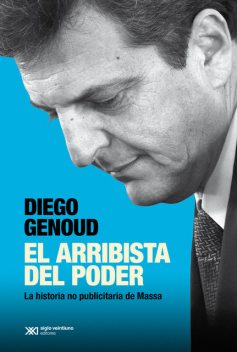 El arribista del poder, Diego Genoud