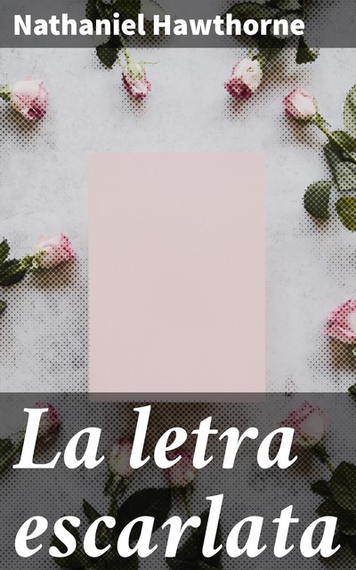 La letra escarlata, Nathaniel Hawthorne