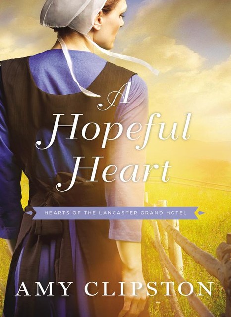 A Hopeful Heart, Amy Clipston