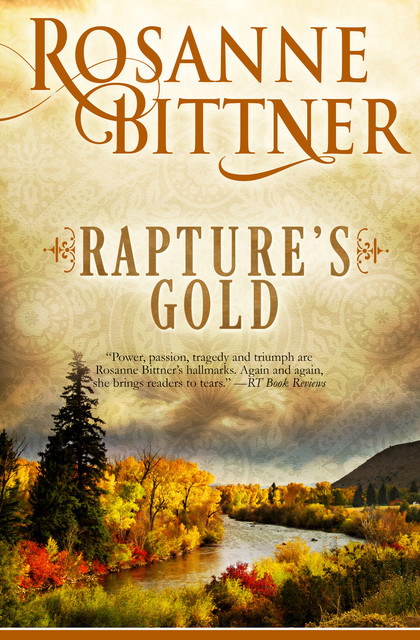 Rapture's Gold, Rosanne Bittner