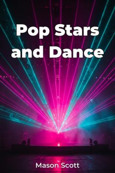 Pop Stars and Dance, Scott Mason