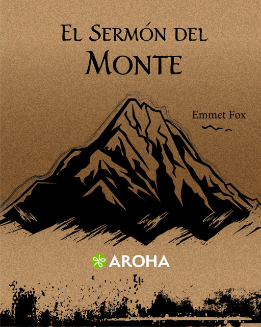 El Sermón del Monte, Emmet Fox