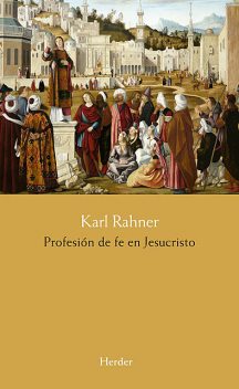 Profesión de fe en Jesucristo, Karl Rahner