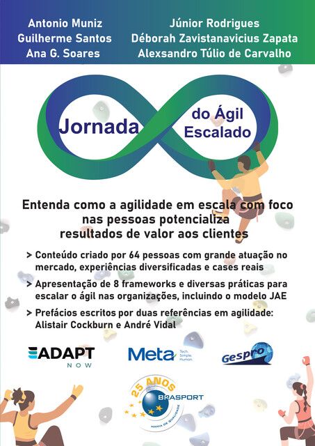 Jornada do Ágil Escalado, Ana Michelle Soares, Júnior Rodrigues, Guilherme Santos, Antonio Muniz, Alexsandro Túlio de Carvalho, Déborah Zavistanavicius Zapata