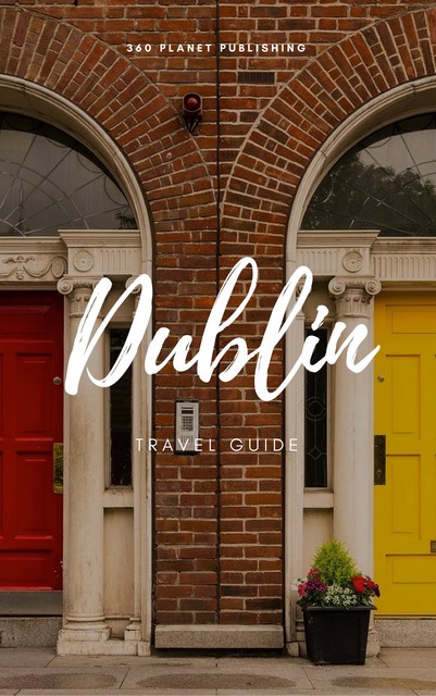 360 Planet Dublin (Travel Guide), 360 Planet, James O'Regan